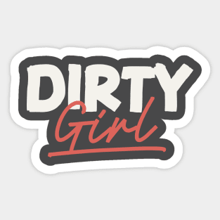 Dirty Girl Sticker